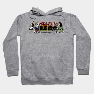 Bad Dudes Hoodie